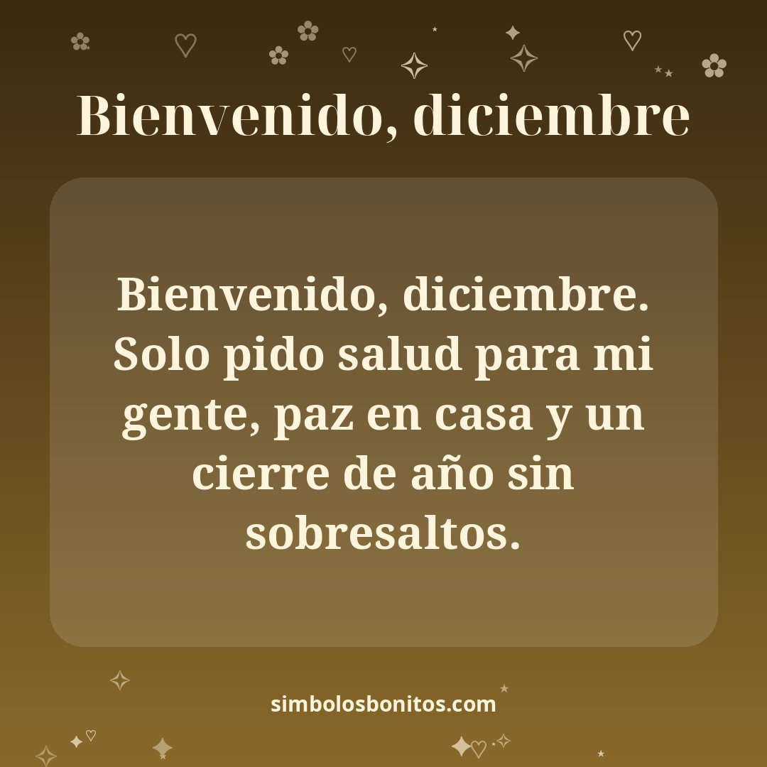 Bienvenido, diciembre. Solo pido salud para mi gente, paz en casa y un cierre de año sin sobresaltos.