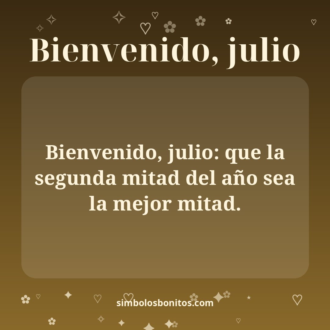 Bienvenido, julio: que la segunda mitad del año sea la mejor mitad.