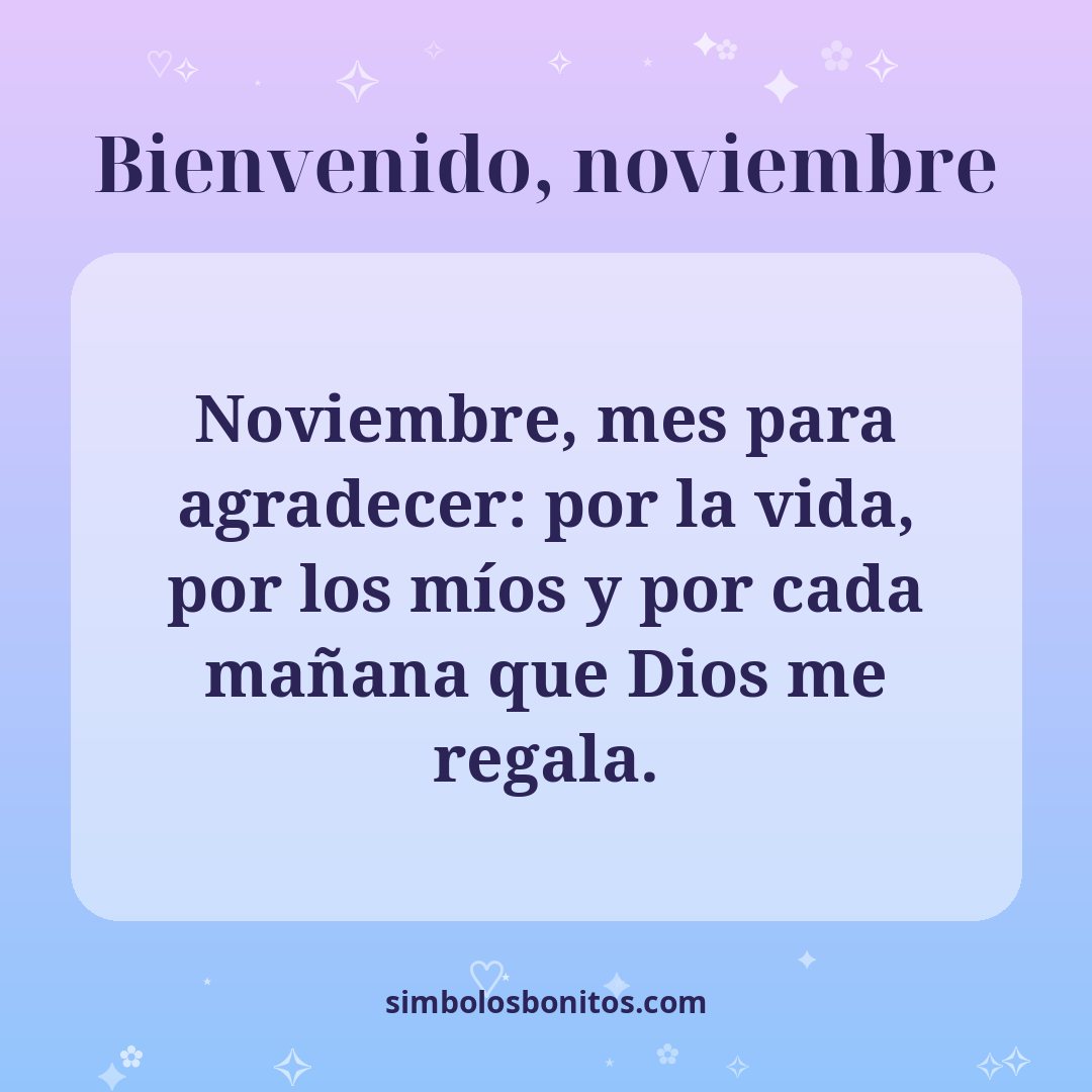 Noviembre, mes para agradecer: por la vida, por los míos y por cada mañana que Dios me regala.