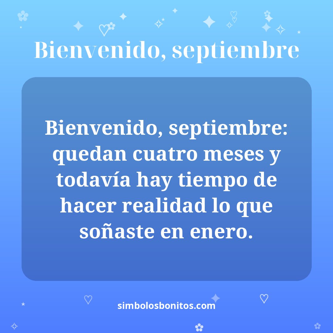 Bienvenido, septiembre: quedan cuatro meses y todavía hay tiempo de hacer realidad lo que soñaste en enero.