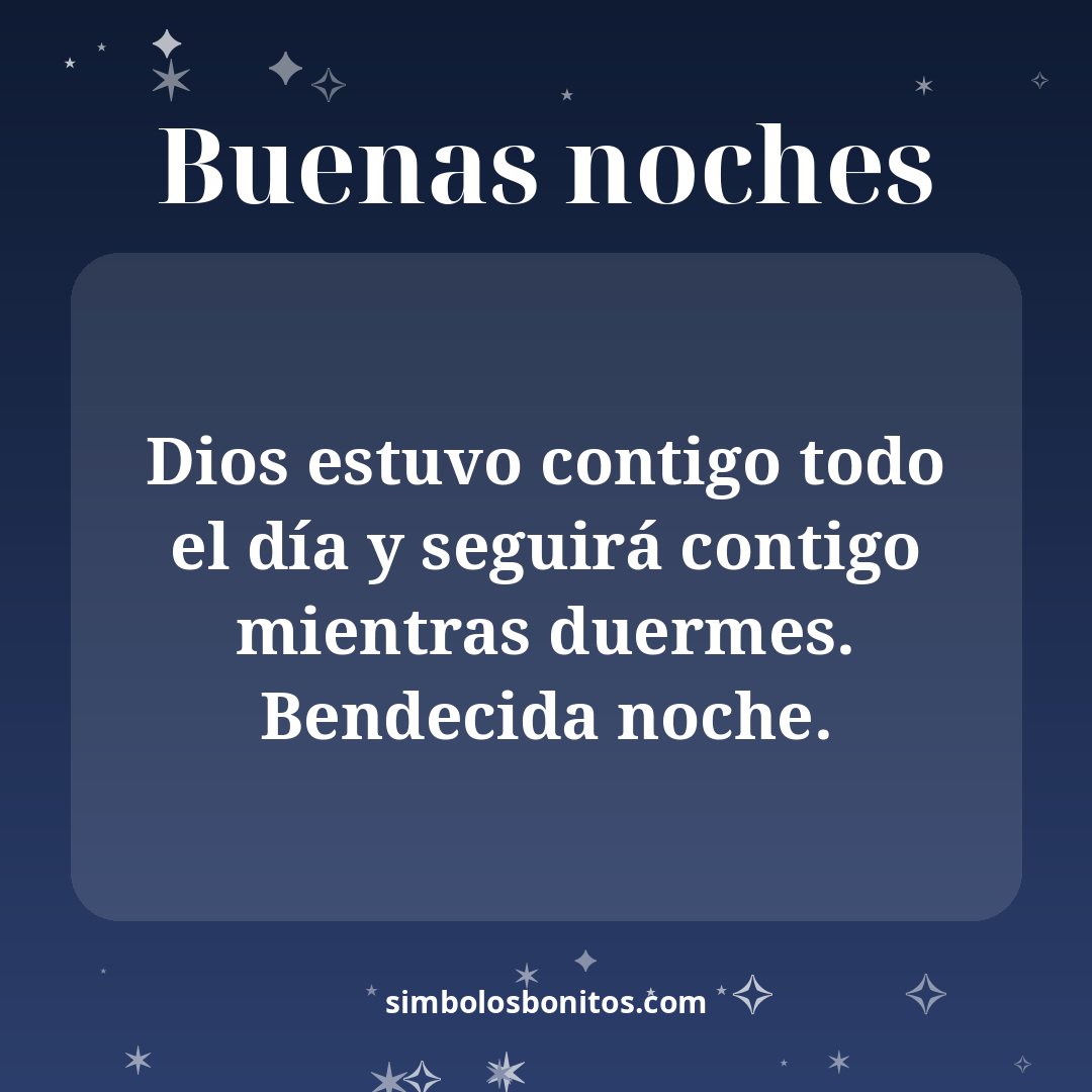 Dios estuvo contigo todo el día y seguirá contigo mientras duermes. Bendecida noche.