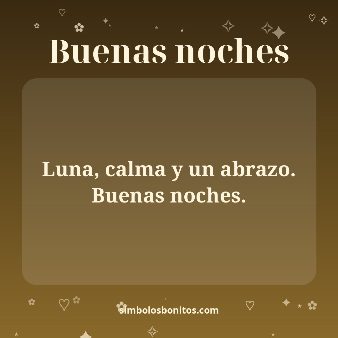 Luna, calma y un abrazo. Buenas noches.