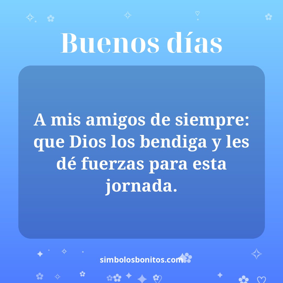 A mis amigos de siempre: que Dios los bendiga y les dé fuerzas para esta jornada.
